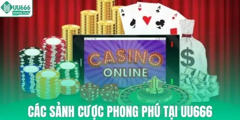 Các sảnh cược phong phú tại UU666