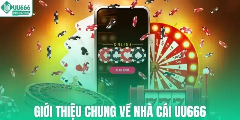 Giới thiệu chung về nhà cái UU666