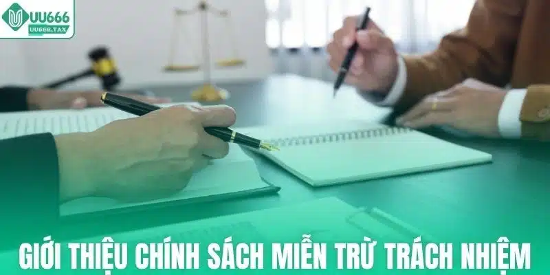 Giới thiệu sơ nét về miễn trừ trách nhiệm