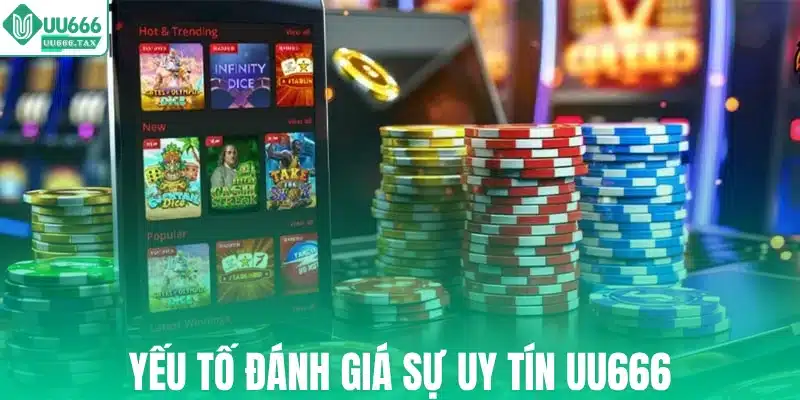 Yếu tố đánh giá sự uy tín UU666